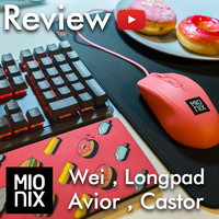 Review Mionix Wei/ Longpad/ Keycaps/ Avior/ Castor