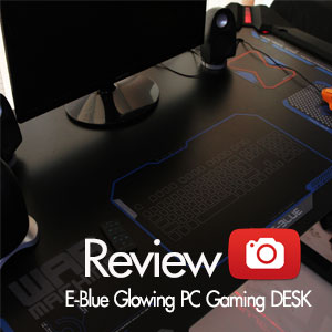 รีวิว โต๊ะคอม E-Blue Glowing PC Gaming DESK